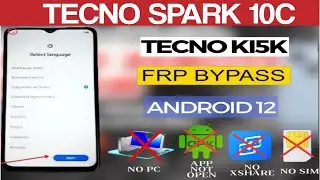 Tecno Spark 10c (Kl5k, Kl5Q) Frp Bypass/Google Account Remove Without Pc | App Not Open, No Xshare