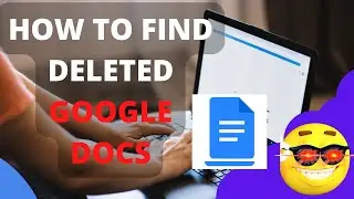 How to Find Deleted Google Docs?