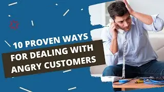 10 Tips for Dealing with Angry Customers  |  Customer Support Tips