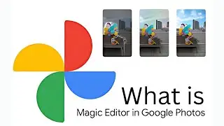 How to Access Magic Editor in Google Photos?