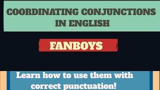 How to use coordinating conjunctions, coordinating conjunctions examples