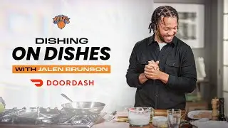 Dishing on Dishes with Jalen Brunson | Episode 2