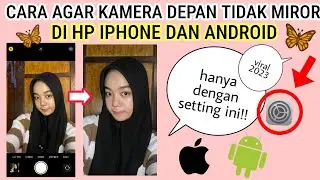 Cara Agar Kamera Depan Hp Iphone Tidak Miroring/terbalik!! Tutorial Mudah Viral Terbaru 2023