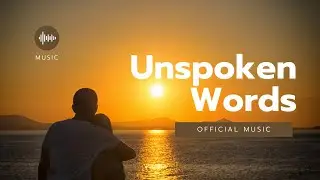 Unspoken Words | Best new Love English Song