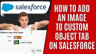 How to Add an Image to Custom Object Tab Salesforce [Quick Guide]