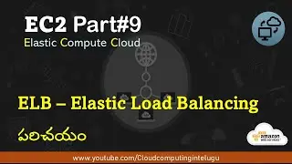 Day#37 | AWS EC2 - Part#9 | ELB - Elastic Load Balancing introduction | CCIT | AWS