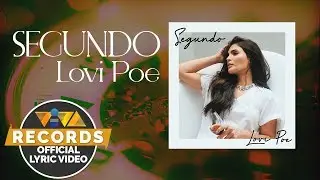 Segundo - Lovi Poe [Official Lyric Video]
