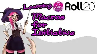 17 - Learning Roll20 - Macros for Initiative