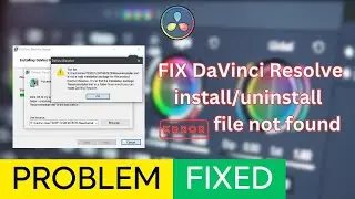 How to fix DaVinci Resolve install/uninstall error file not found - Quick guide