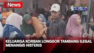 Tangis Histeris Keluarga Iringi Jenazah Korban Longsor Tambang Ilegal - iNews Sore 09/07