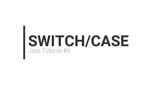 Java Tutorial #9: Switch-Case Statements