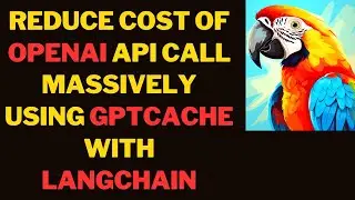 Massive Cost Saving on OpenAI API Call using GPTCache with LangChain | Large Language Models