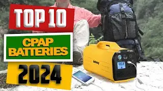 Top 10 Best CPAP Batteries of 2024