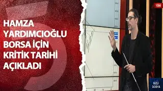 Hamza Yardımcıoğlu Borsa için kritik tarihi açıkladı