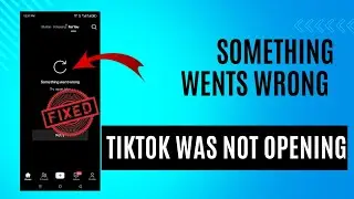 Tiktok was not opening something went wrong try again later issue for🔥✅