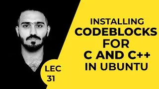 #31 Installing Codeblocks in Ubuntu for C and C++