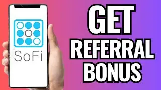 How To Get Sofi Referral Bonus