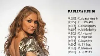 Paulina Rubio Greatest Hits || Paulina Rubio Greatest Hits Lista de reproducción