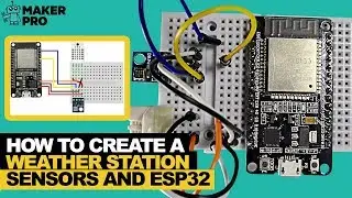 How to Create a Weather Station With Sensors and an ESP32