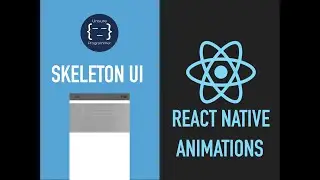 Skeleton UI Tutorial | React Native Animated