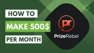 How I earn 500$ Every Month Using PrizeRebel ?