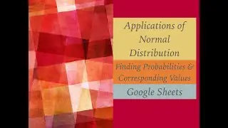 Intro to Stats: Applications of Normal Distribution with Google Sheets