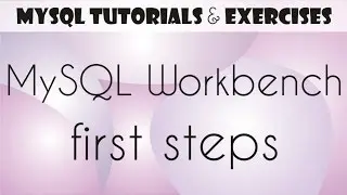 03 MySQL Tutorial for Beginners: MySQL Workbench First Steps