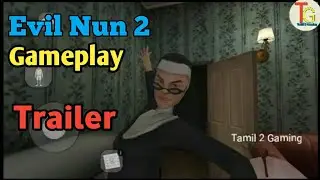 Evil Nun 2 Gameplay Trailer