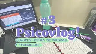 PSICOVLOG #3: quarta de prova da faculdade, plataforma de cursos on-line. | Mafe Silva