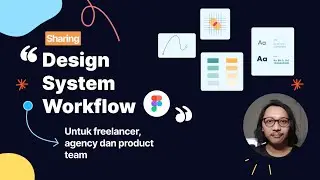 DesignSharing - Cara Membuat Workflow Design System Yang Proper