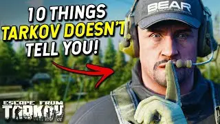 10 Things Tarkov Doesn't Tell You...