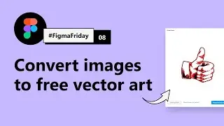 Convert image to vector illustration using this free SVG converter plugin | #FigmaFriday 08