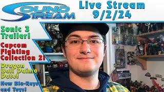 Soundout12 Live 9/2/24: Sonic 3 Trailer, Capcom vs SNK Returns, Dragon Ball Daima Date, New Blu-Rays