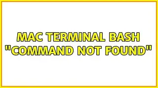 Mac terminal bash "command not found"