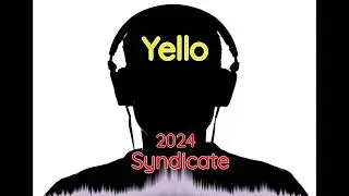 Yello + Syndicate  2024 Mix/Mashup