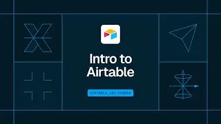 Airtable 101: Course Overview