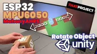 Unity | ESP32 | MPU6050 | MahonyAHRS - Rotate 3d Object in Unity(ft. Quaternion)