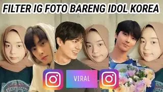 FILTER INSTAGRAM TERBARU 2021 FILTER IG FOTO BARENG IDOL KOREA CHA EUNWO, HWANG IN YEOP DAN LAINNYA!