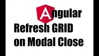 Angular 8 #16; Refresh GRID on Modal close