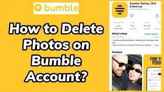 How to Delete Your Photos on Bumble Account? Remove Your Photos on Bumble Account on Android 2024