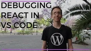 Debugging React In VS Code (+WordPress Plugin Example)