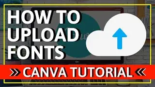 Canva Tutorial: How To Upload Fonts To Canva