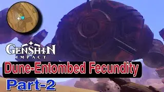 Dune-Entombed Fecundity: Part II Open the cabin door and go inside Genshin impact