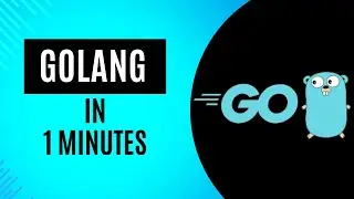 Go for Beginners: Learn the Basics in 60 Seconds