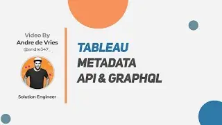 How to use the Tableau Metadata API & GraphQl