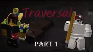 Traversal Part 1 | Roblox Horror