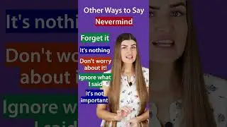 Don't Always Say NEVERMIND #shorts #englishtips #englishclass