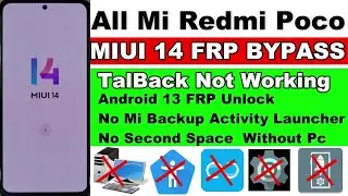 All Xiaomi Devices Android 13/MIUI 14 FRP Bypass - No Second Space/TalkBack Not Working/No Mi Backup