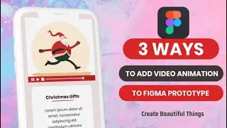 Three ways to add Video animation to Figma Prototype