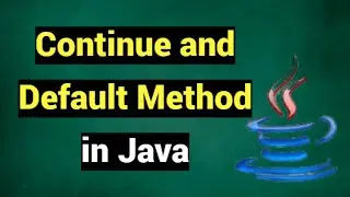 Continue and Default Method in java | continue statement | default method in Java Interface